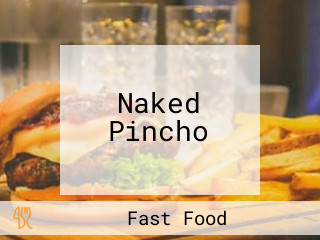 Naked Pincho