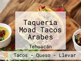 Taqueria Moad Tacos Arabes