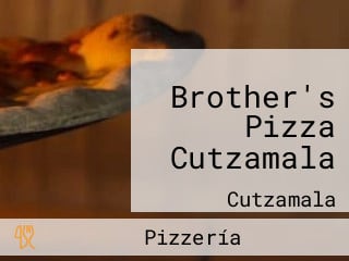 Brother's Pizza Cutzamala