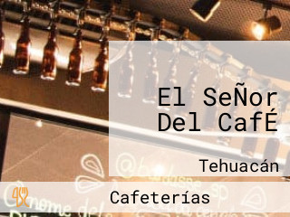 El SeÑor Del CafÉ