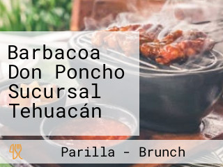 Barbacoa Don Poncho Sucursal Tehuacán