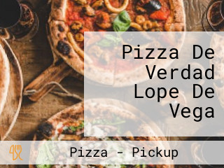 Pizza De Verdad Lope De Vega