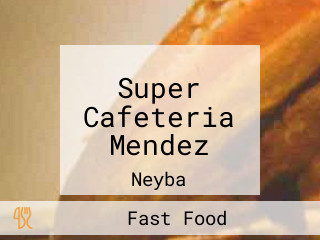 Super Cafeteria Mendez