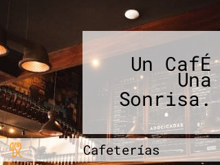 Un CafÉ Una Sonrisa.