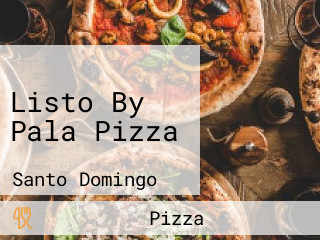 Listo By Pala Pizza