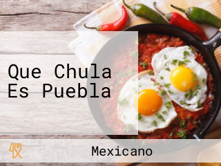 Que Chula Es Puebla