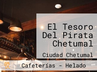 El Tesoro Del Pirata Chetumal