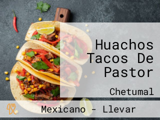 Huachos Tacos De Pastor