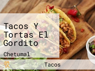 Tacos Y Tortas El Gordito