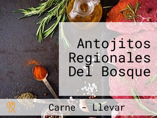 Antojitos Regionales Del Bosque