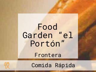 Food Garden “el Portón”