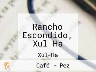 Rancho Escondido, Xul Ha