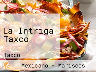 La Intriga Taxco