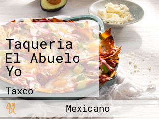 Taqueria El Abuelo Yo