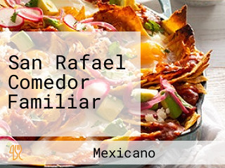 San Rafael Comedor Familiar