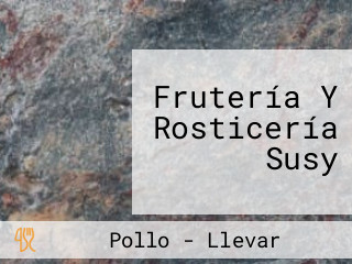 Frutería Y Rosticería Susy