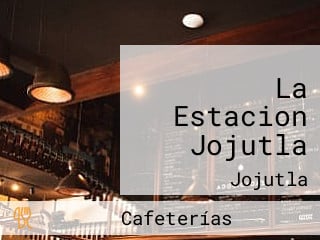 La Estacion Jojutla