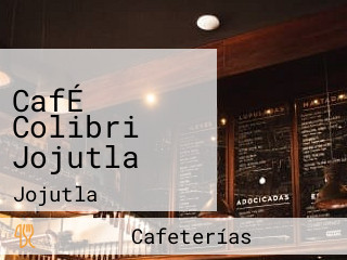 CafÉ Colibri Jojutla