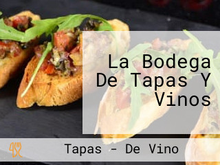 La Bodega De Tapas Y Vinos