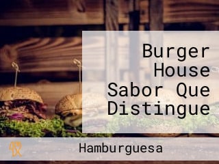 Burger House Sabor Que Distingue