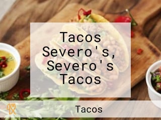 Tacos Severo's, Severo's Tacos