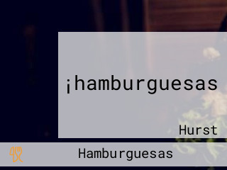 ¡hamburguesas