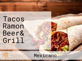 Tacos Ramon Beer& Grill