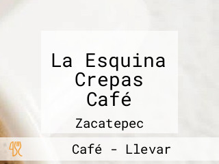 La Esquina Crepas Café