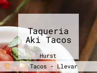 Taqueria Aki Tacos