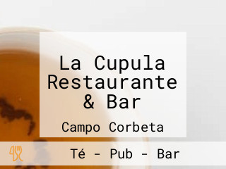 La Cupula Restaurante & Bar