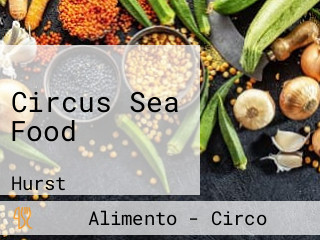 Circus Sea Food