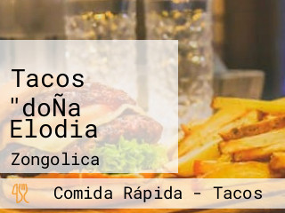 Tacos "doÑa Elodia