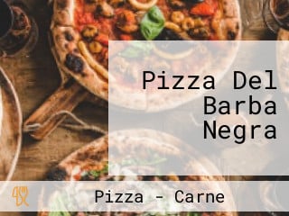 Pizza Del Barba Negra