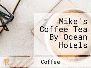 Mike's Coffee Tea By Ocean Hotels