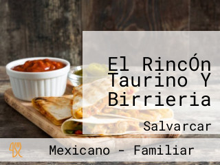 El RincÓn Taurino Y Birrieria