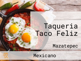 Taqueria Taco Feliz