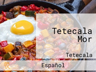 Tetecala Mor