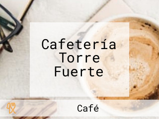 Cafetería Torre Fuerte