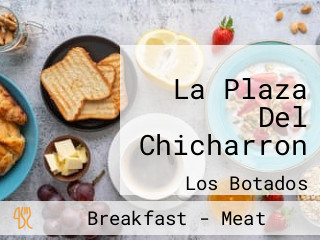 La Plaza Del Chicharron