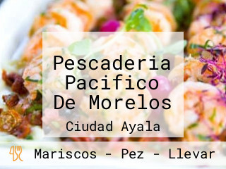 Pescaderia Pacifico De Morelos