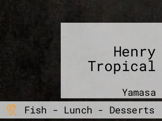 Henry Tropical