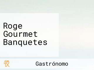 Roge Gourmet Banquetes