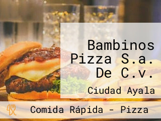 Bambinos Pizza S.a. De C.v.