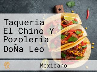 Taqueria El Chino Y Pozoleria DoÑa Leo