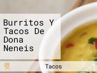 Burritos Y Tacos De Dona Neneis