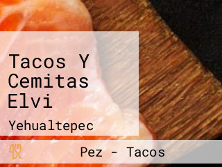 Tacos Y Cemitas Elvi