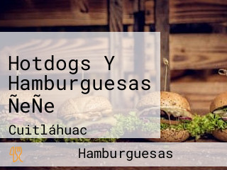 Hotdogs Y Hamburguesas ÑeÑe