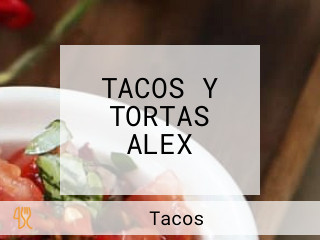 TACOS Y TORTAS ALEX