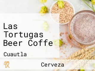 Las Tortugas Beer Coffe