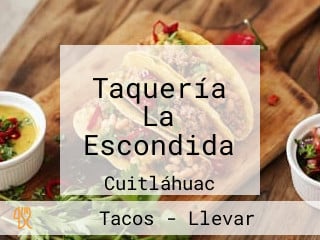 Taquería La Escondida